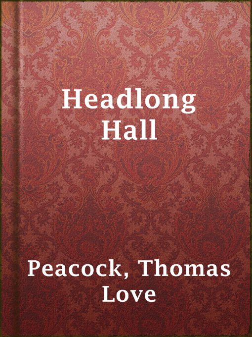 Title details for Headlong Hall by Thomas Love Peacock - Available